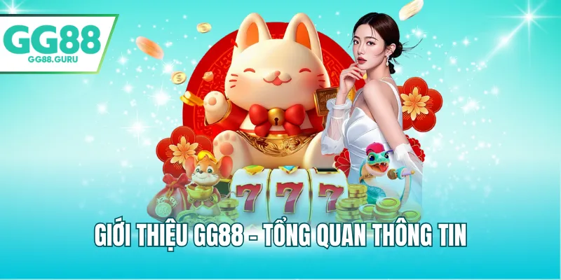 Giới thiệu GG88 - Tổng quan chung thông tin cơ bản về nền tảng