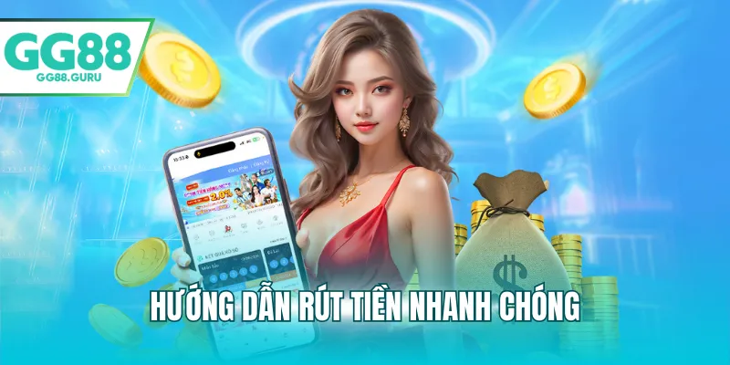 Hướng dẫn rút tiền nhanh chóng